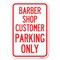 Signmission Barber Shop Customer Parking Only Heavy-Gauge Aluminum Sign, 12" x 18", A-1218-24329 A-1218-24329 - alternate 1